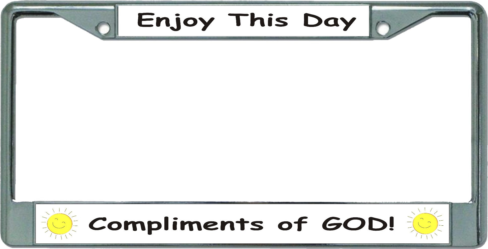 Enjoy This Day Compliments Of God Chrome License Plate Frame