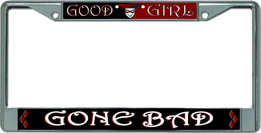 Good Girl Gone Bad Chrome License Plate Frame