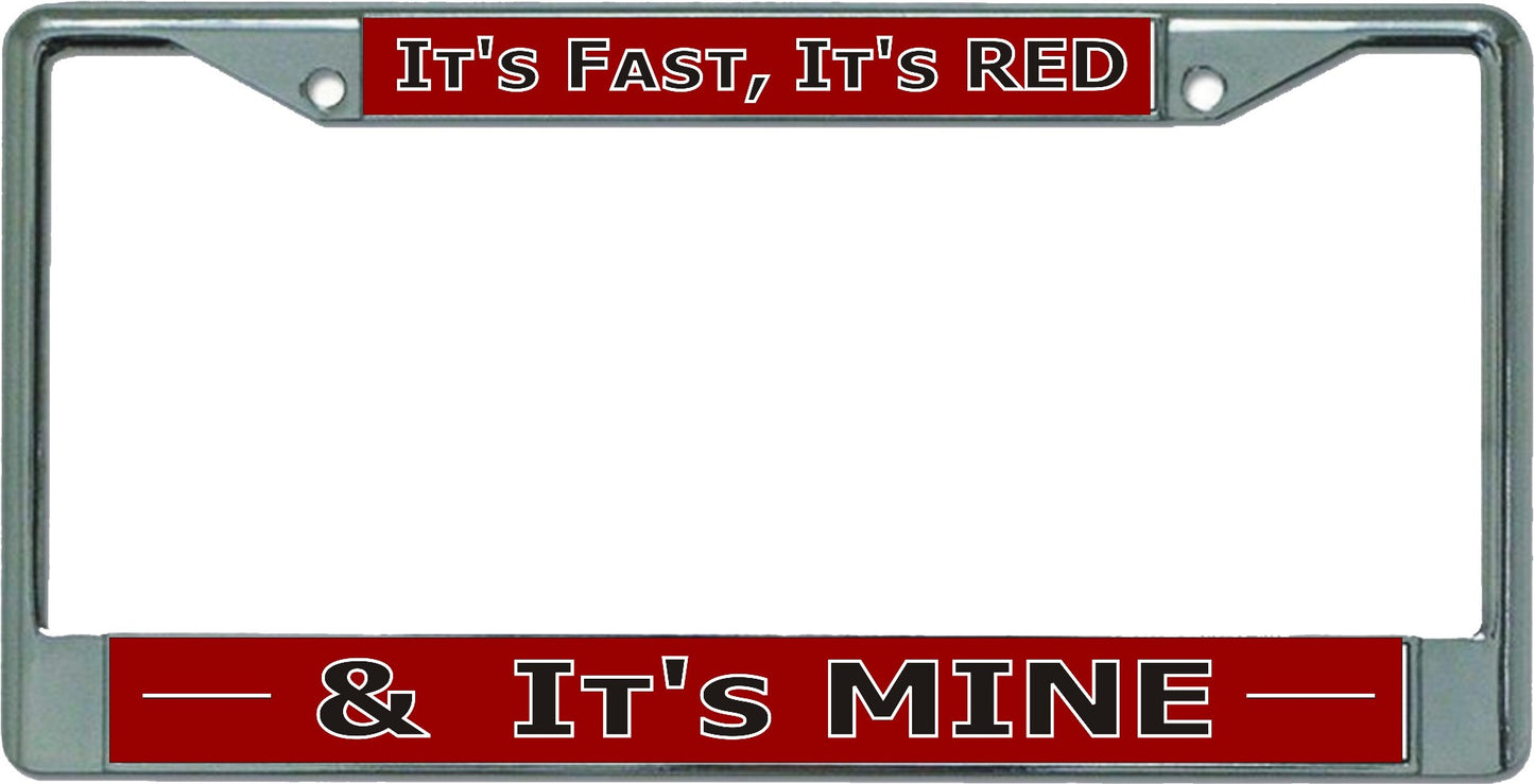 It's Fast It's Red And It's Mine Chrome License Plate Frame