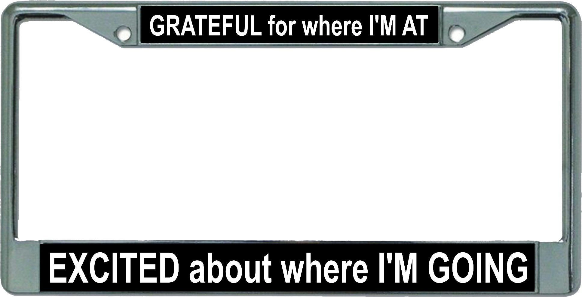 Grateful For … Excited About … Chrome License Plate Frame