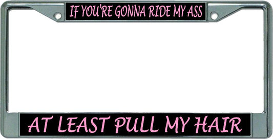 Ride My Ass … Chrome License Plate Frame