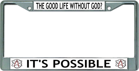 The Good Life Without God It's Possible Chrome Frame