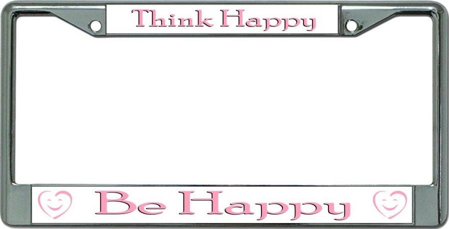 Think Happy Be Happy Chrome License Plate Frame