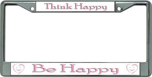 Think Happy Be Happy Chrome License Plate Frame