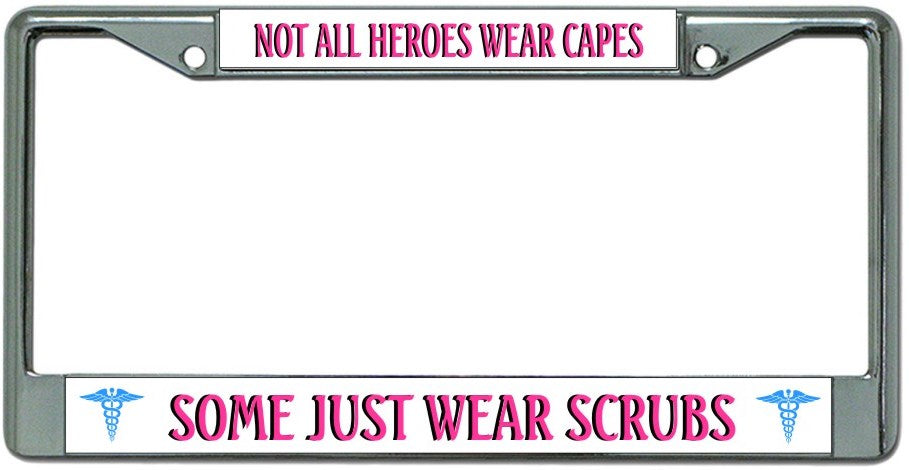 Not All Heroes Wear Capes Chrome License Plate Frame