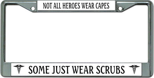 Not All Heroes Wear Capes #2 Chrome License Plate Frame