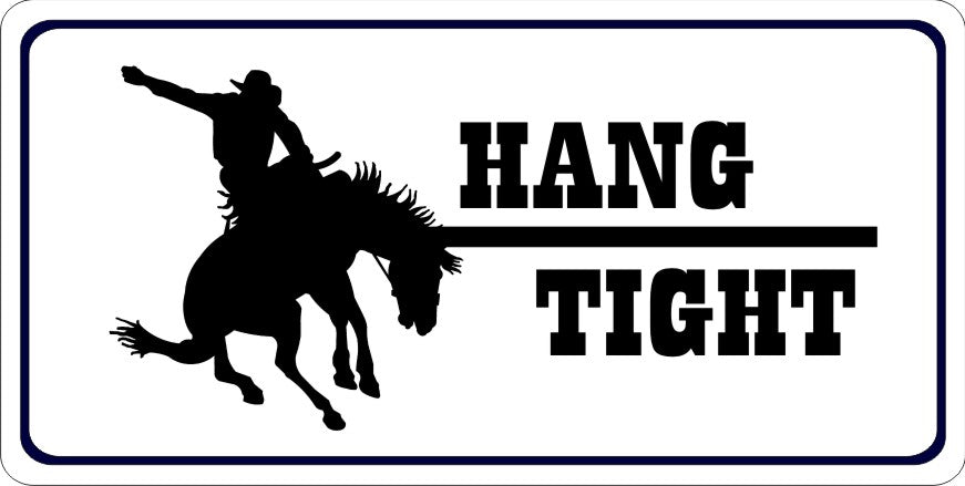 Hang Tight Bronco Rider Centered Photo License Plate