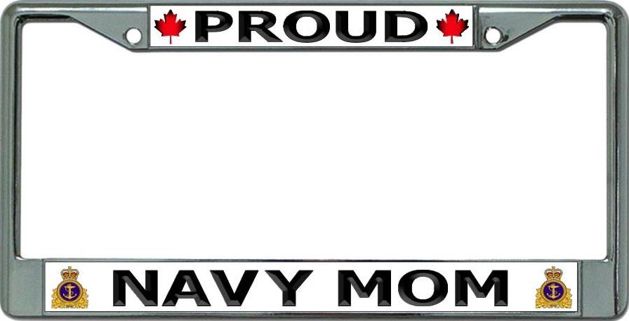 Proud Canadian Navy Mom Chrome License Plate Frame