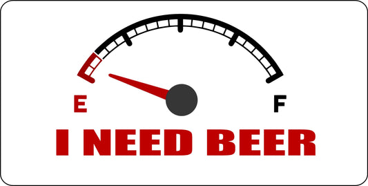 I Need Beer Gauge Photo License Plate