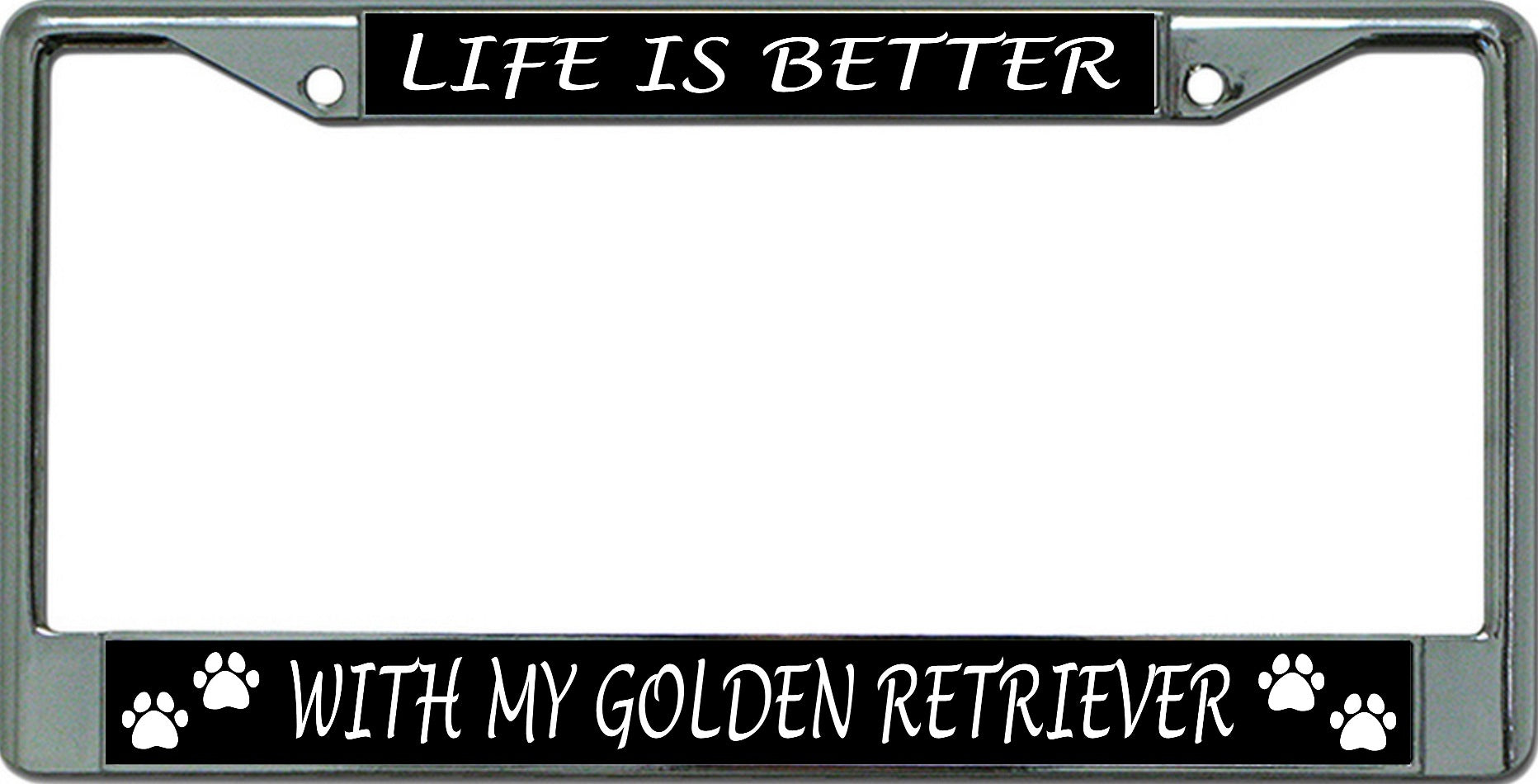 Life Is Better With My Golden Retriever Chrome Frame