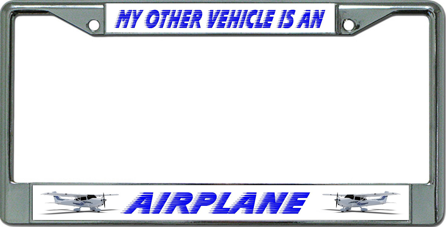 My Other Vehicle Is An Airplane Chrome License Plate Frame