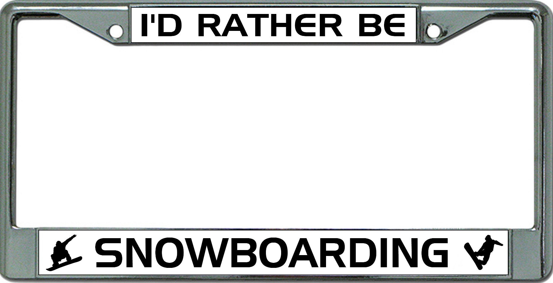 I'D Rather Be Snowboarding Chrome License Plate Frame