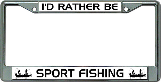 I'D Rather Be Sport Fishing Chrome License Plate Frame