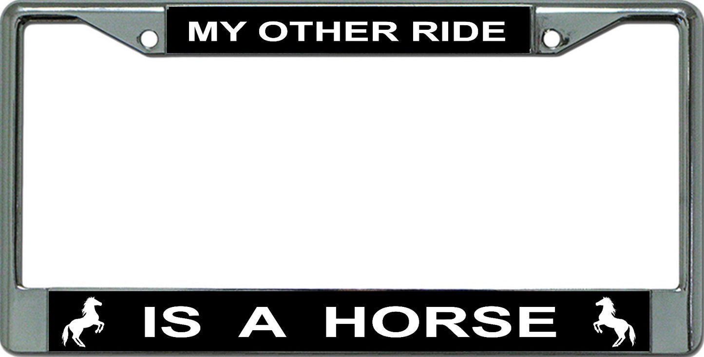 My Other Ride Is A Horse Chrome License Plate Frame