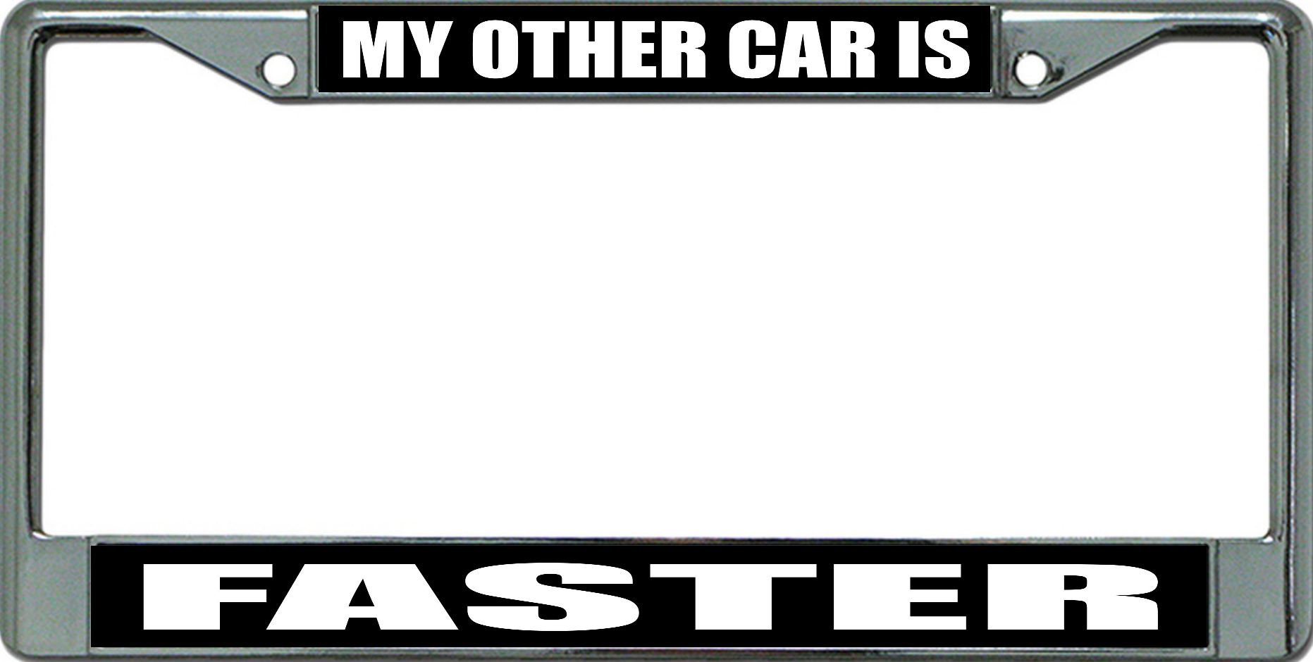 My Other Car Is Faster Chrome License Plate Frame