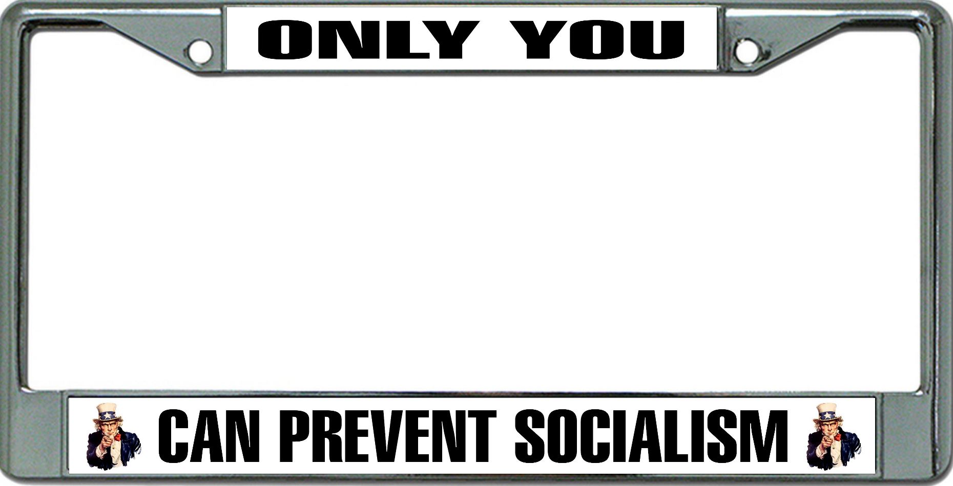 Only You Can Prevent Socialism #2 Chrome License Plate Frame