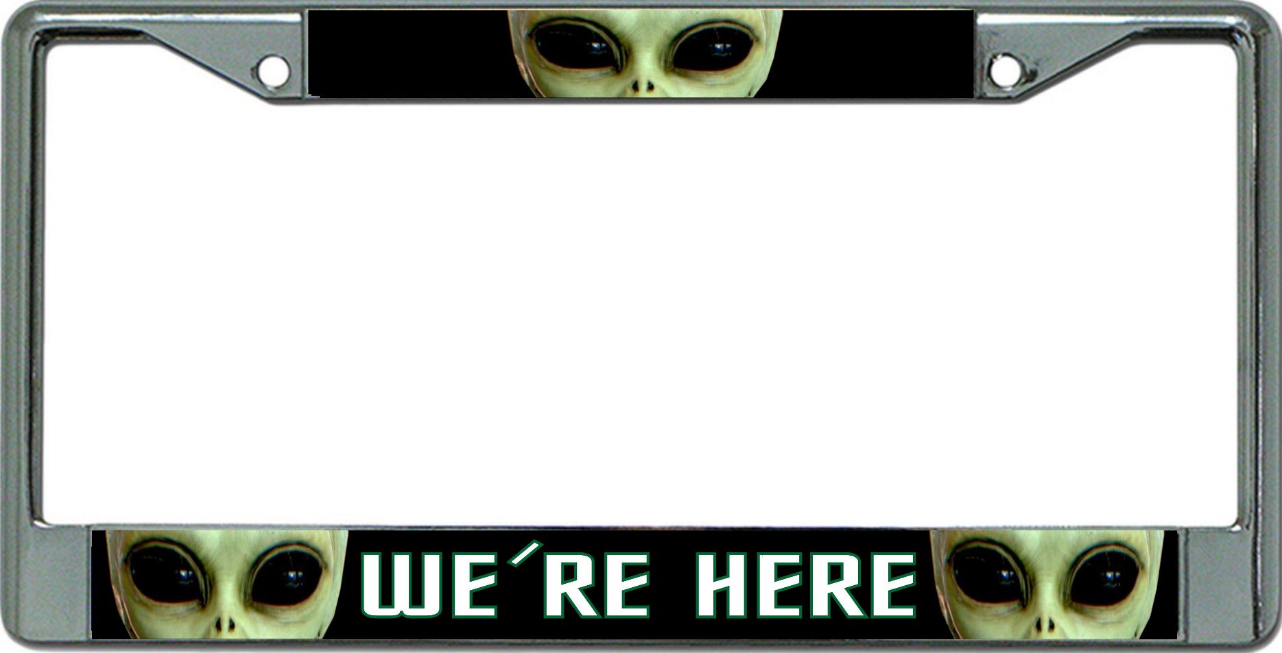 We're Here Alien Chrome License Plate Frame