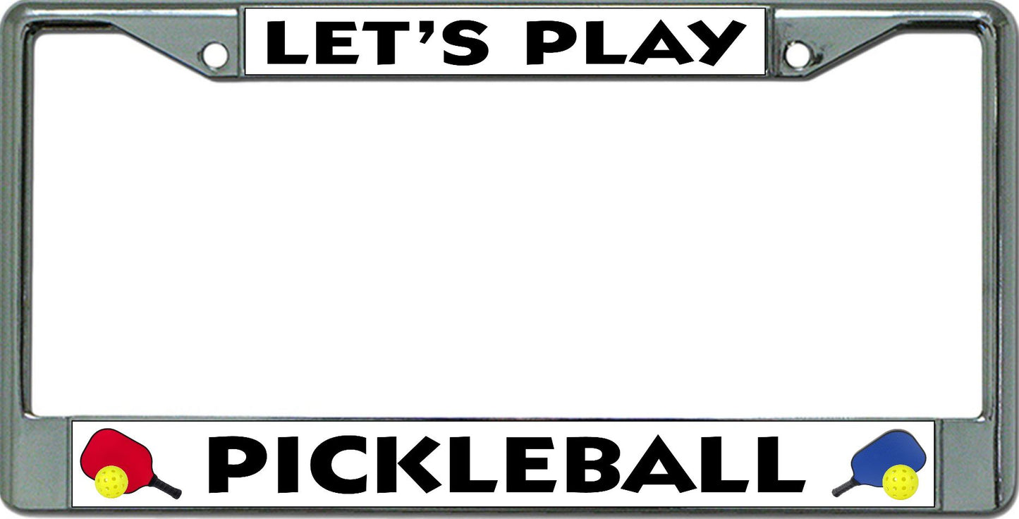 Lets Play Pickleball Chrome License Plate Frame