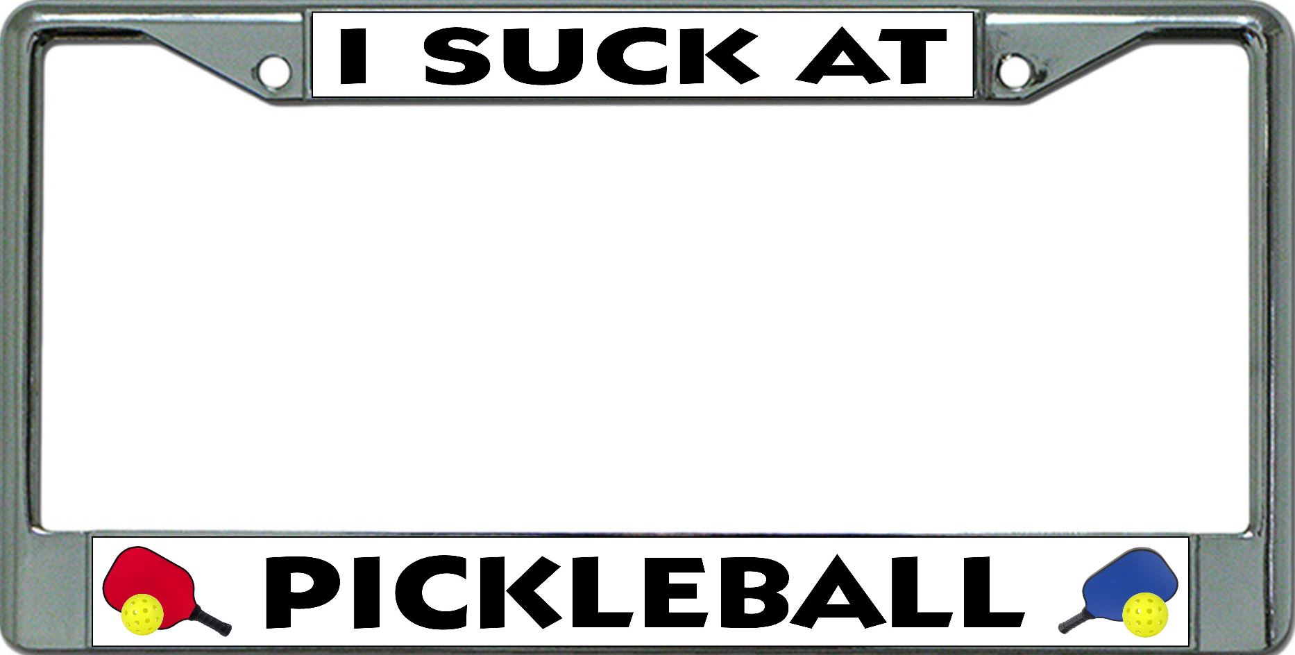 I Suck At Pickleball Chrome License Plate Frame