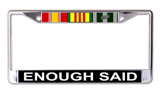 Enough Said Vietnam Veteran Chrome License Plate Frame