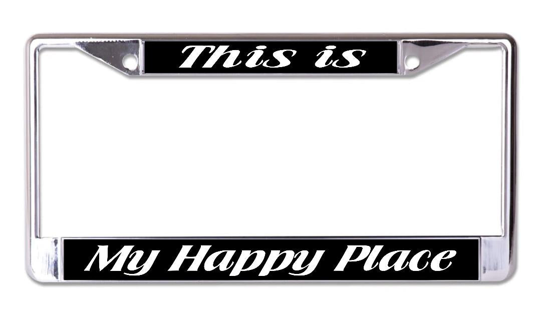 This Is My Happy Place Chrome License Plate Frame