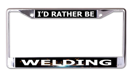 I'd Rather Be Welding Chrome License Plate Frame