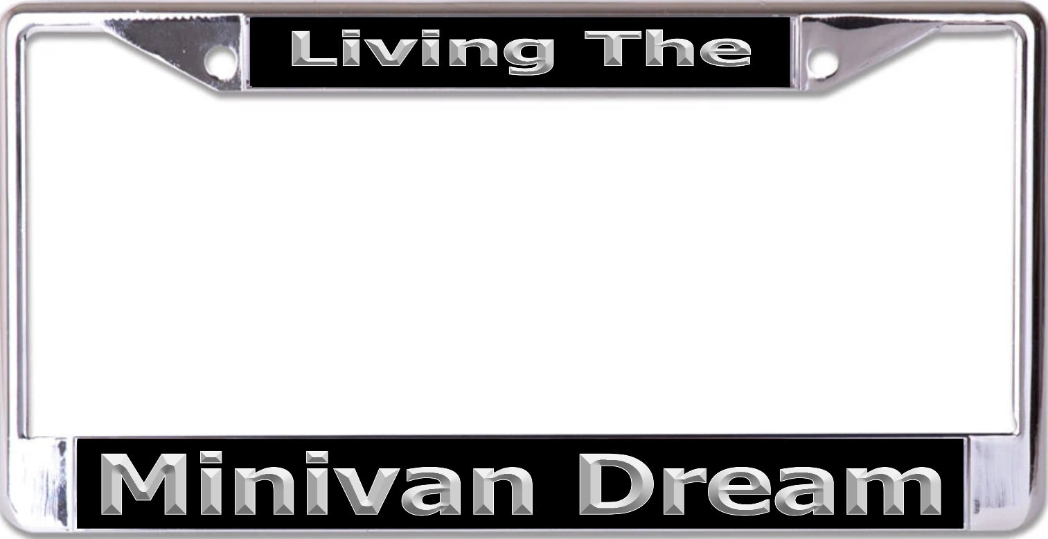 Living The Minivan Dream Chrome License Plate Frame – Auto License ...