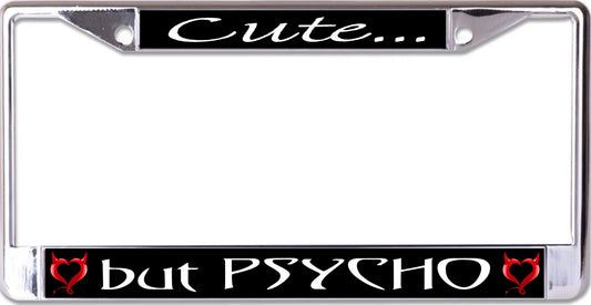 Cute But Psycho Chrome License Plate Frame