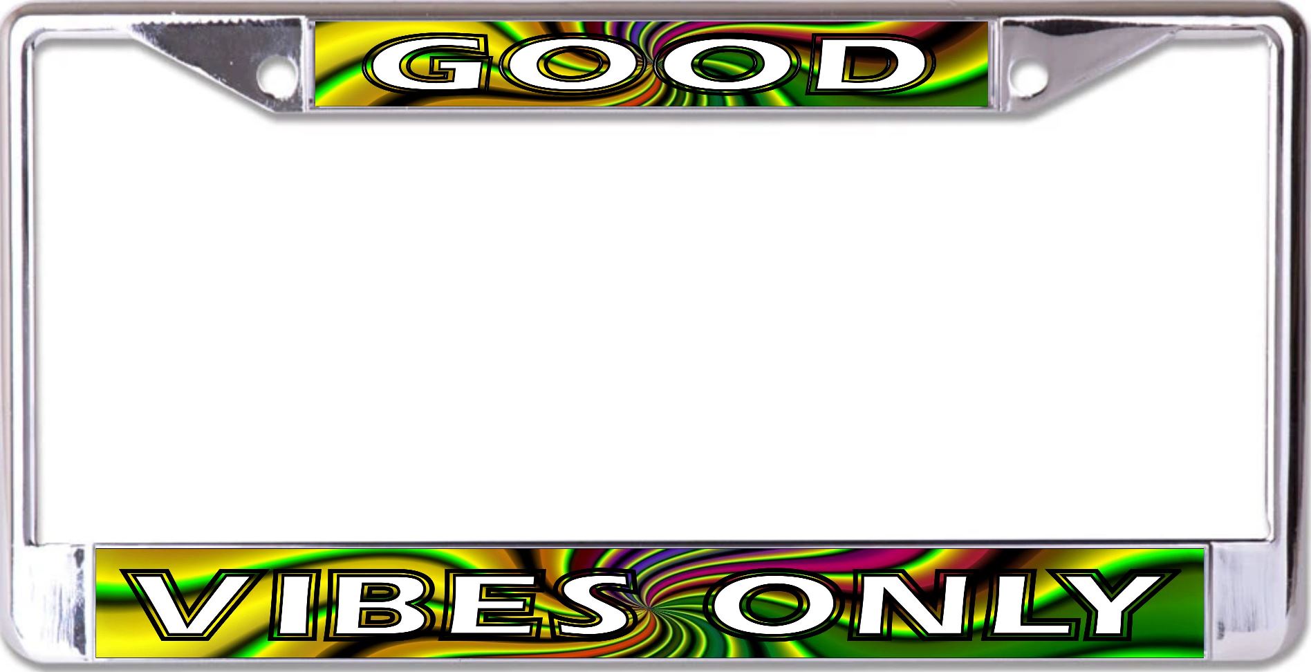 Good Vibes Only Chrome License Plate Frame