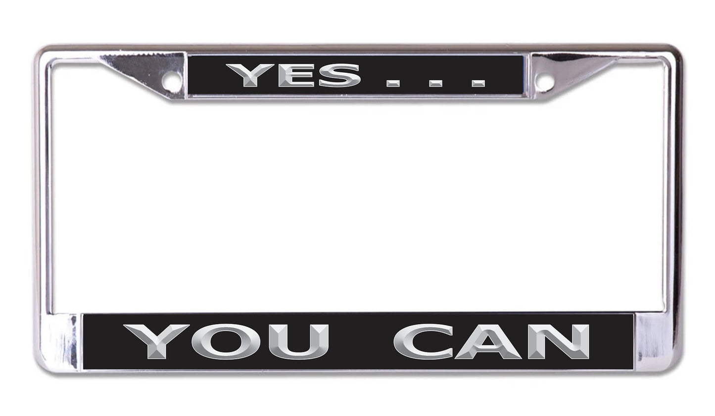 Yes You Can Chrome License Plate Frame