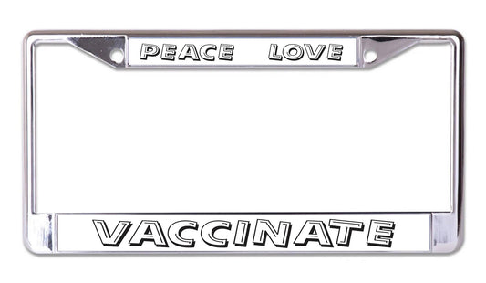 Peace Love Vaccinate Chrome License Plate Frame