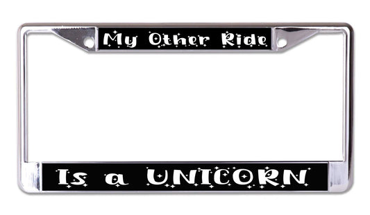 My Other Ride Is A Unicorn Chrome License Plate Frame