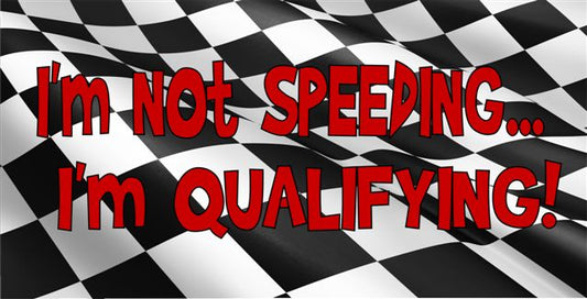I'm Not Speeding I'm Qualifying Photo License Plate