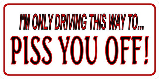 I'm Only Driving This Way Photo License Plate