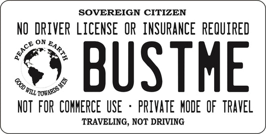 Bust Me Sovereign Citizen Photo License Plate