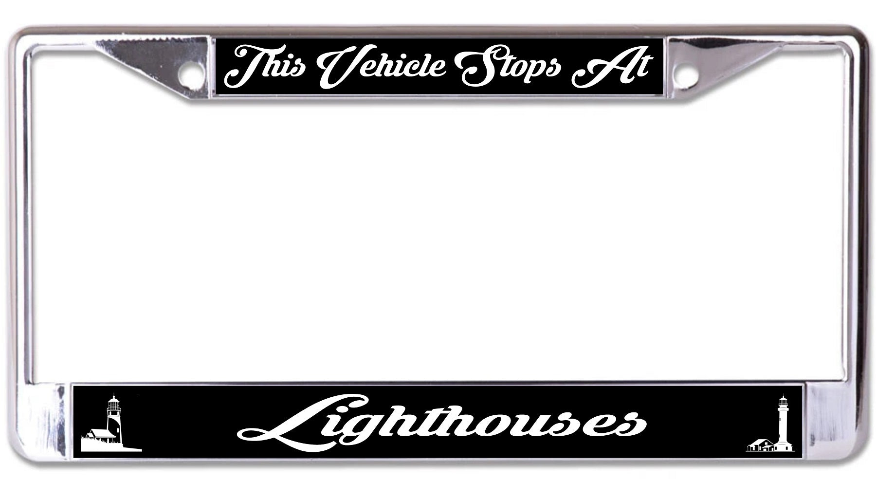 This Vehicle Stops At Lighthouses Chrome License Plate Frame