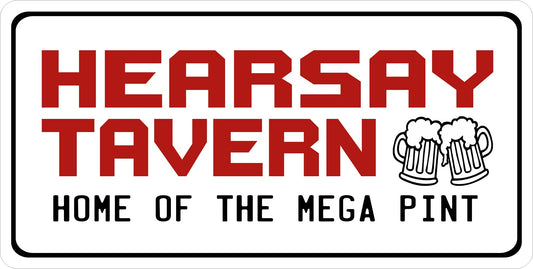 Hearsay Tavern Home Of The Mega Pint Photo License Plate