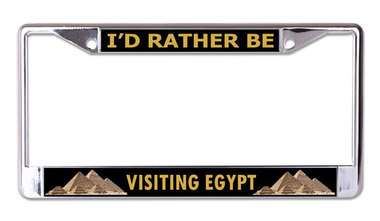 I'd Rather Be Visiting Egypt Chrome License Plate frame