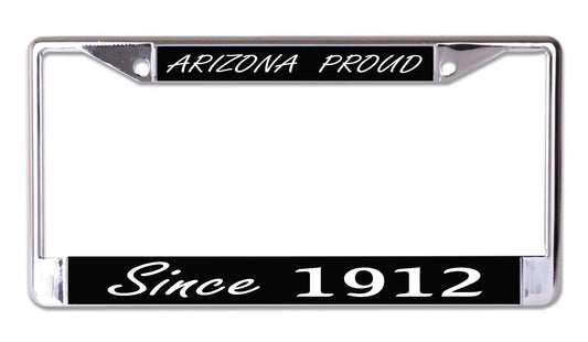 Arizona Proud Since 1912 Chrome License Plate Frame