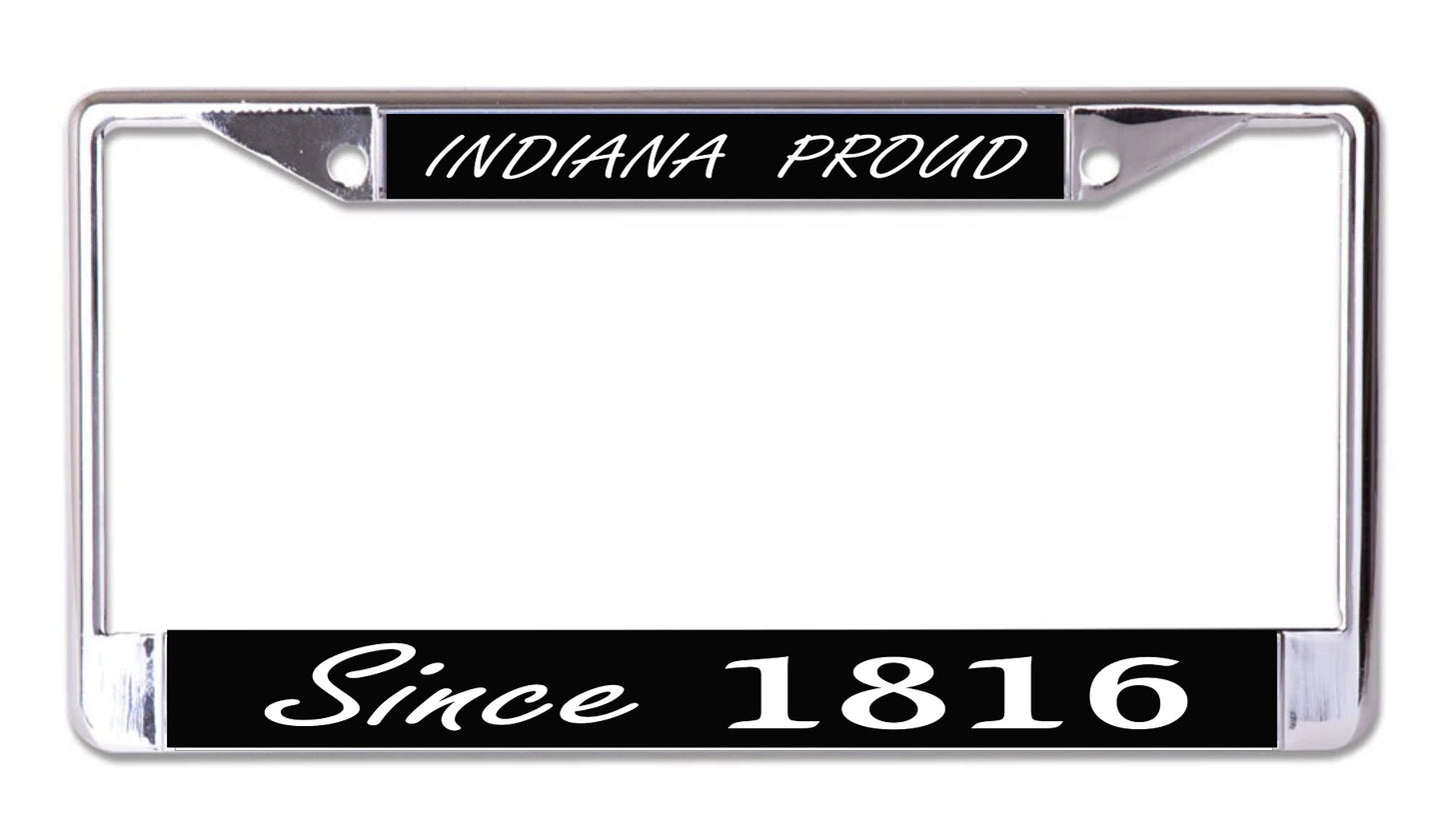 Indiana Proud Since 1816 Chrome License Plate Frame