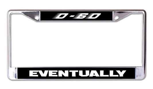 0-60 Eventually Chrome License Plate Frame