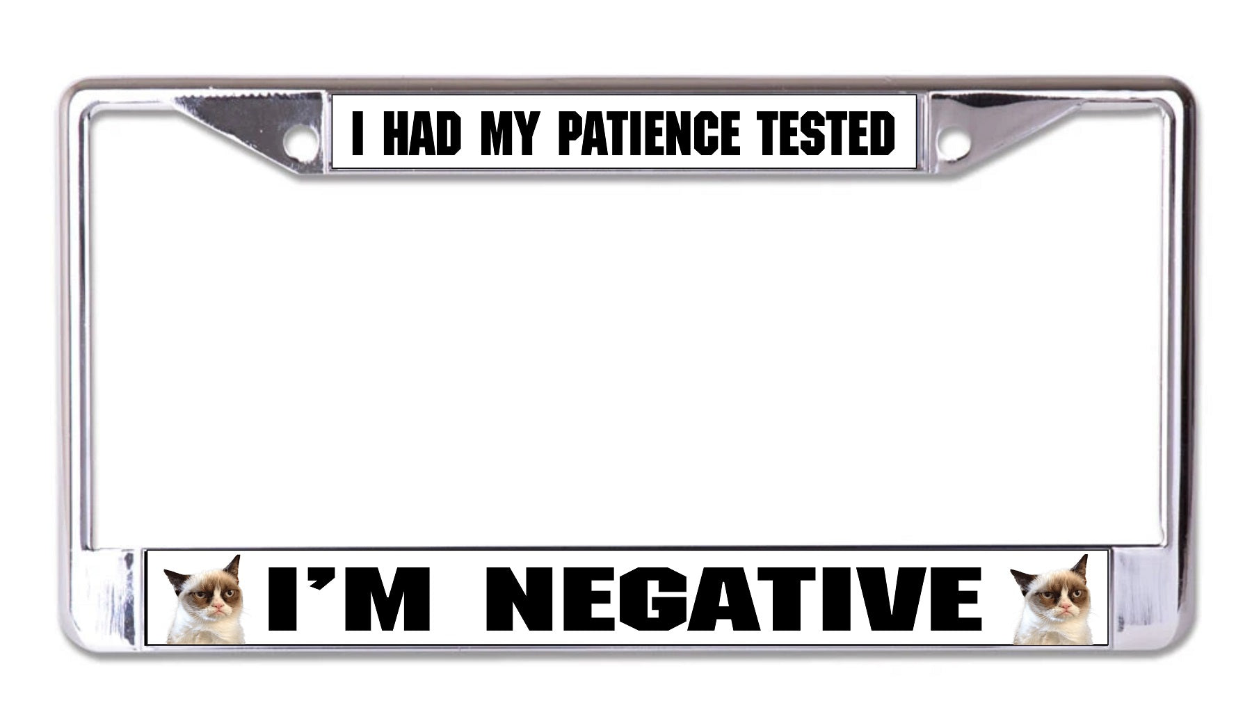 I Had My Patience Tested I'm Negative Chrome License Plate Frame