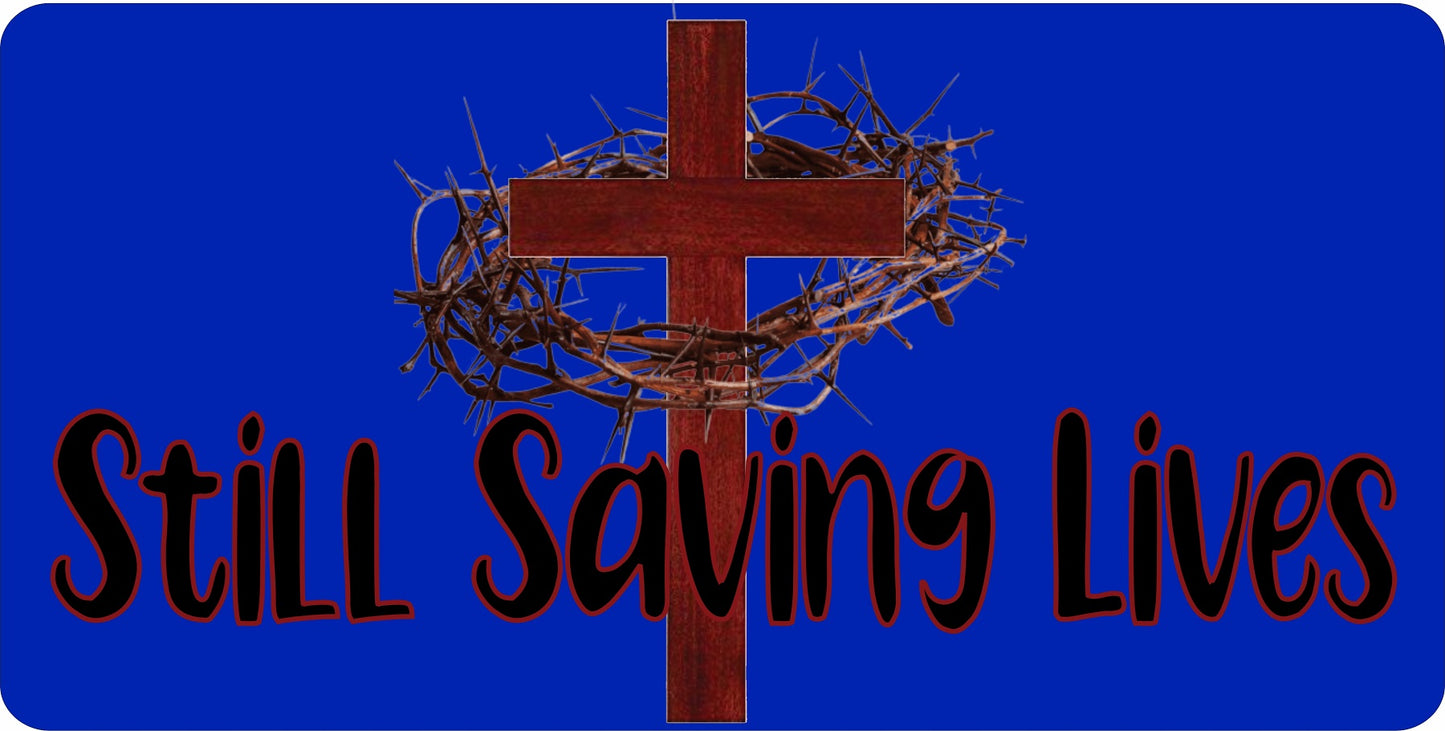 Jesus Cross Still Saving Lives Blue Photo License Plate