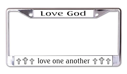 Love God Love One Another Chrome License Plate Frame