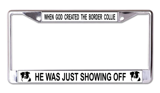 When God Created The Border Collie Chrome License Plate Frame