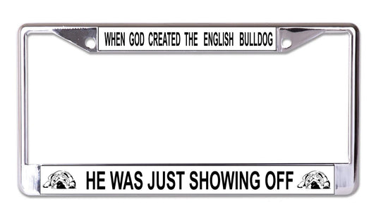 When God Created The English Bulldog Chrome License Plate Frame