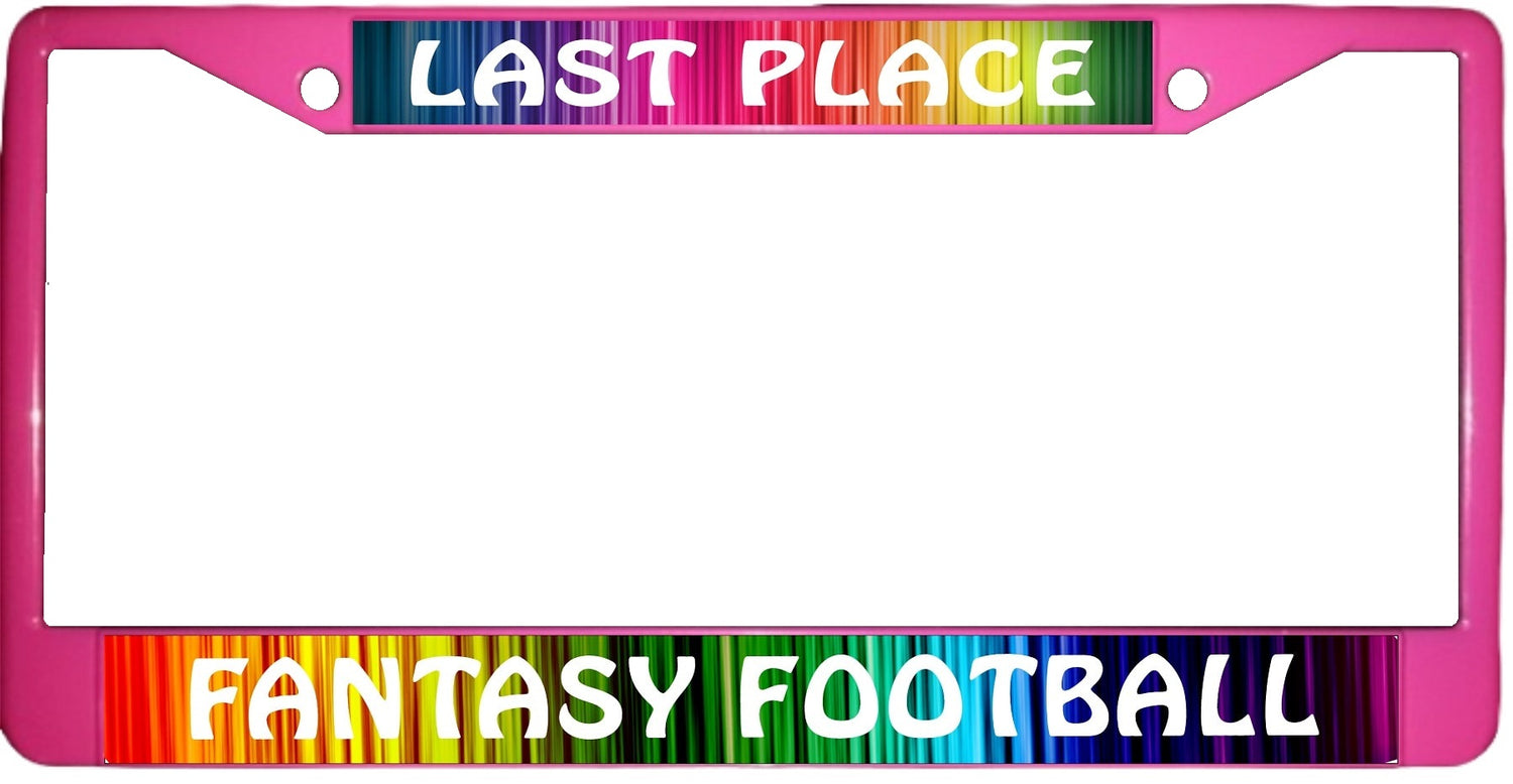 Last Place Fantasy Football Rainbow Pink License Plate Frame