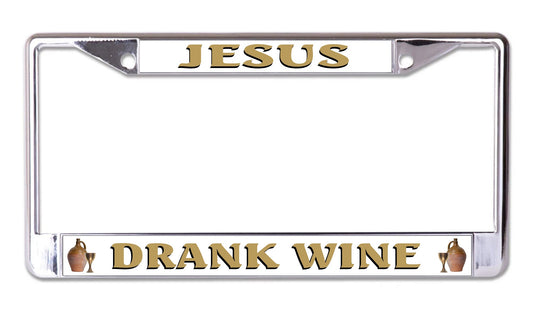 Jesus Drank Wine Chrome License Plate Frame