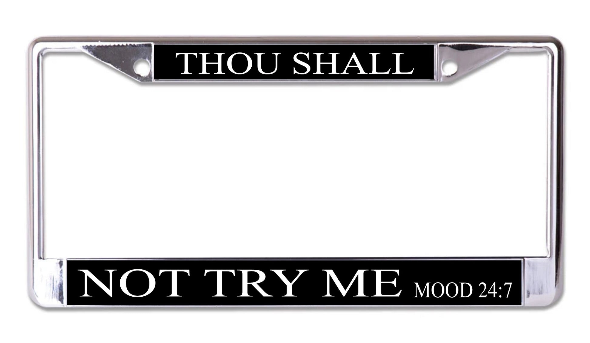 Thou Shall Not Try Me Chrome License Plate Frame