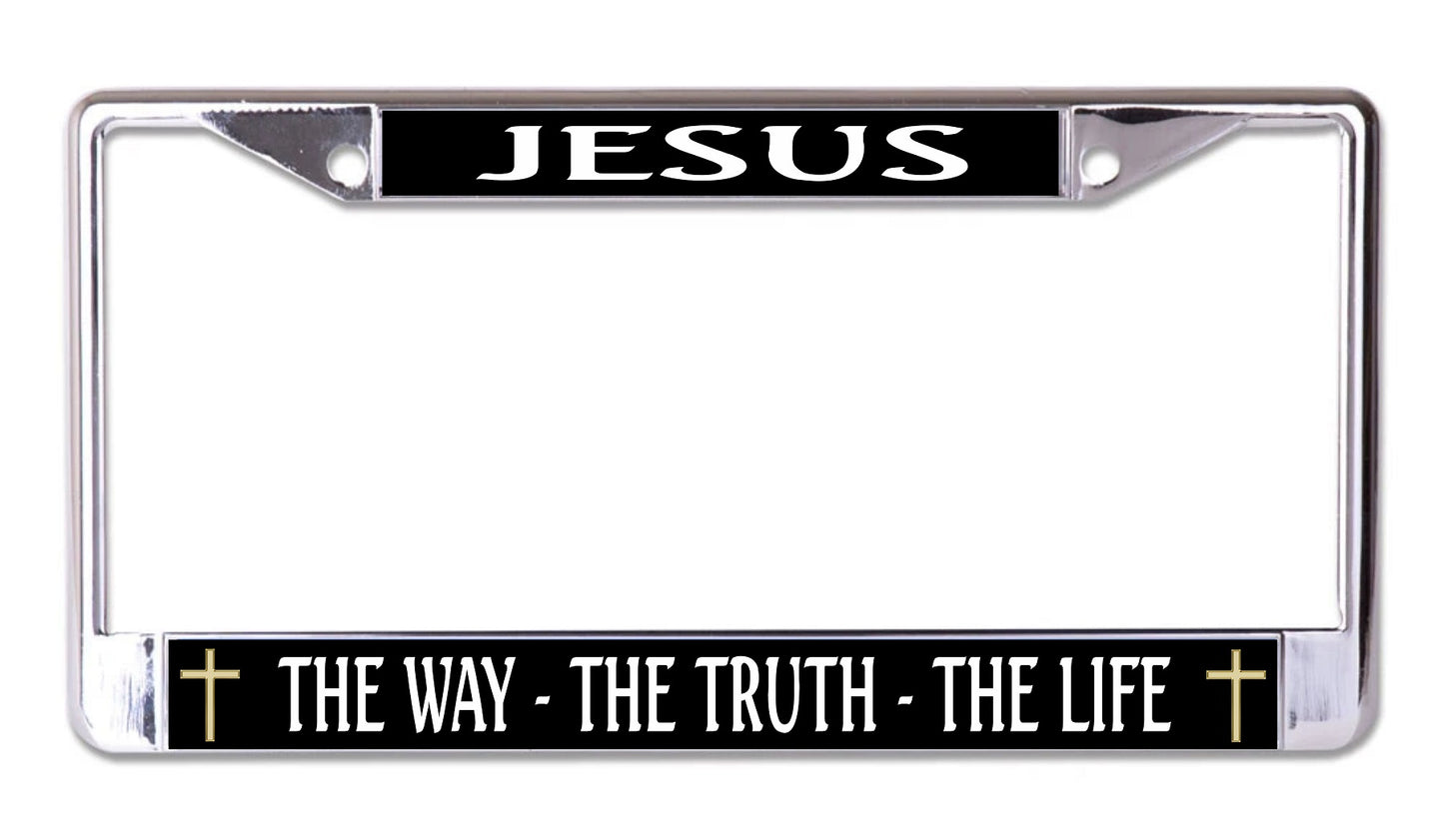 Jesus The Way The Truth The Life Chrome License Plate Frame